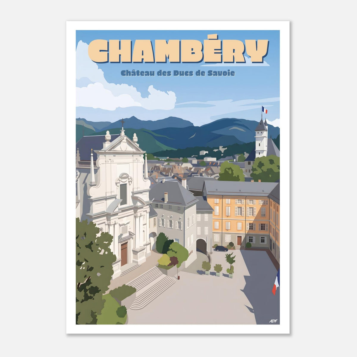 Affiche vintage de Chambéry illustrant la façade baroque de la Sainte-Chapelle, la cour d'honneur du Château des Ducs de Savoie et les Alpes